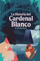 La Historia del Cardenal Blanco (Spanish Edition) cover image