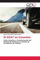 El SOAT en Colombia: Crisis, Desafíos y Transformación del Sistema de Atención a Víctimas de Accidentes de Tránsito (Spanish Edition) cover image