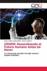 CRISPR: Reescribiendo el Futuro Humano Antes de Nacer: La ciencia que permite corregir nuestro legado biológico (Spanish Edition) cover image