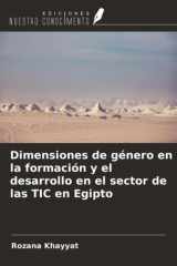 Dimensiones de género en la formación y el desarrollo en el sector de las TIC en Egipto (Spanish Edition) cover image