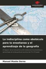 La indisciplina como obstáculo para la enseñanza y el aprendizaje de la geografía (Spanish Edition) cover image
