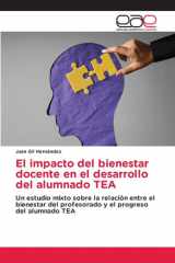 El impacto del bienestar docente en el desarrollo del alumnado TEA: Un estudio mixto sobre la relación entre el bienestar del profesorado y el progreso del alumnado TEA (Spanish Edition) cover image