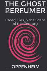 The Ghost Perfumer: Creed, Lies, & the Scent of the Century cover image