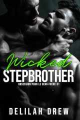 Wicked Stepbrother (version française): Une romance entre demi-frères ennemis qui deviennent amants (Obsession pour le demi-frère) (French Edition) cover image