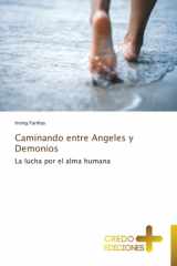 Caminando entre Angeles y Demonios: La lucha por el alma humana (Spanish Edition) cover image