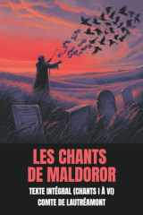 Les Chants de Maldoror: Texte intégral (Chants I à VI), annoté d'une biographie (French Edition) cover image