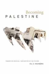 Becoming Palestine Toward an Archival Imagination of the Future cover image