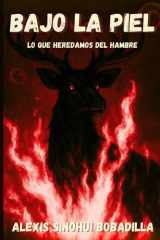 Bajo La Piel - Lo que heredamos del hambre cover image