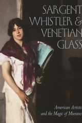 Sargent, Whistler, and Venetian Glass cover image