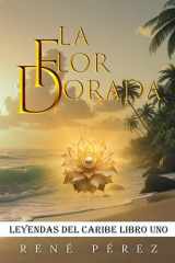 La Flor Dorada - La Isla Azul y el Destino Dorado cover image