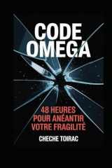 CODE OMEGA: 48 heures pour anéantir votre fragilité (French Edition) cover image