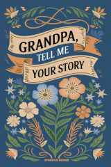Grandpa, Tell Me Your Story: A Keepsake Journal. 179 Questions for Grandfathers to Fill in and Share Their Stories. Grandparents Memory Book for Grandchild cover image
