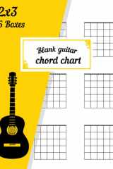 Blank Guitar Chord Chart: Guitar Chord Diagram Notebook For Guitarists / 100 Pages 6 Chord Boxes Per Page 5 Frets Per Box cover image