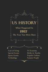US History What Happened in 1957 The Year You Were Born: All Exciting Events Happened in This Year Notebook / Lined Notebook, Journal Gift, 100 Page, 6x9, Matte Finish cover image