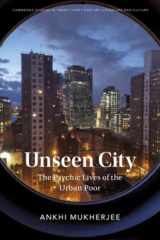 Unseen City The Psychic Lives of the Urban Poor cover image