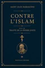 Contre l'Islam - suivi de Traité de la pensée juste: Traduction inédite et actualisée (French Edition) cover image