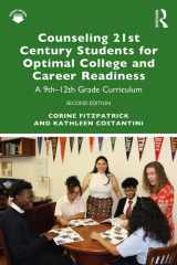 Counseling 21st Century Students for Optimal College and Career Readiness A 9th-12th Grade Curriculum cover image
