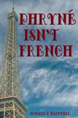 Phryné Isn't French (Truffaut Tales) cover image