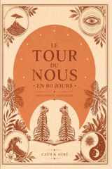 LE TOUR DU NOUS EN 80 JOURS: UNE ODYSSÉE AMOUREUSE: Livre interactif pour couple, questions, défis et communication pour raviver la flamme et sortir de la routine. (French Edition) cover image