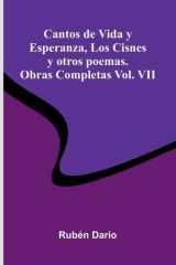 Cantos De Vida Y Esperanza, Los Cisnes Y Otros Poemas.; Obras Completas Vol. Vii cover image