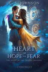 Heart of Hope and Fear (Book Three of The Order of the Crystal Daggers) cover image