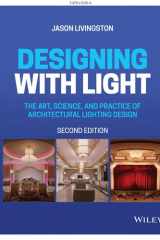 Designing with Light The Art, Science, and Practice of Architectural Lighting Design cover image