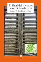 EL FINAL DEL SILENCIO: VIOLETA FRIEDMANN cover image