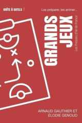 Grands jeux: Les préparer, les animer... cover image