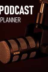 Retrogama Podcast Planner Journal For Beginner Podcasters and Broadcasters: Log Book For Podcast Creators to Plan, Record and Organize Content For all ... and Interviews, Large SIze Notebook 8.5X11 cover image