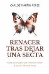 Renacer tras dejar una secta - Guía psicológica para reconstruirse tras salir de una secta cover image