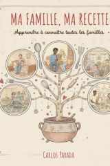 Ma famille, ma recette: Apprendre à connaître toutes les familles (French Edition) cover image