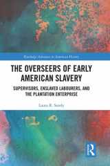 The Overseers of Early American Slavery Supervisors, Enslaved Labourers, and the Plantation Enterprise cover image