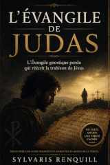L'Évangile de Judas: L'Évangile gnostique perdu qui réécrit la trahison de Jésus (French Edition) cover image