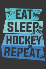 Ice Hockey Journal: 6 X 9 Ruled Diary, Lined Notebook For Writing, Eat Sleep Hockey Repeat On Black Cover - A Helpful Gift For Someone Who Loves Hockey cover image