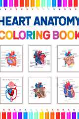 Heart Anatomy Coloring Book: Incredibly Detailed Self-Test Coloring Workbook for Studying. Perfect Gift for Medical School Students, Nurses, Doctors ... Book For Learn about the Human Heart Anatomy. cover image