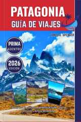 PATAGONIA GUÍA DE VIAJES 2026: Tu compañero de confianza para explorar el mundo, conectar con la gente y disfrutar de cada viaje. cover image