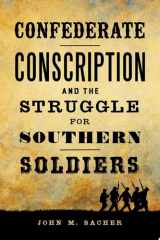 Confederate Conscription and the Struggle for Southern Soldiers cover image