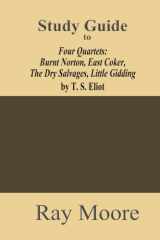 Study Guide to "Four Quartets: Burnt Norton, East Coker, The Dry Salvages, Little Gidding" by T.S. Eliot cover image