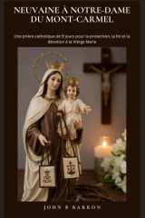 NEUVAINE À NOTRE-DAME DU MONT-CARMEL: Une prière catholique de 9 jours pour la protection, la foi et la dévotion à la Vierge Marie. (French Edition) cover image