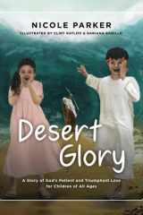 Desert Glory A Story of God's Patient and Triumphant Love for Children of All Ages cover image