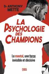 La psychologie des champions: Le mental, une force invisible et décisive cover image