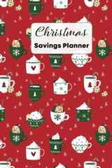 Christmas Savings Planner: Holiday Savings Planner | Tracker and Journal for Christmas and December Saving Challenges and Gift organising | Christmas Holiday Mug Pattern cover image