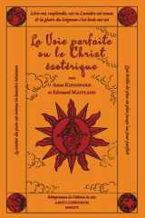 La Voie parfaite ou le Christ ésotérique (French Edition) cover image