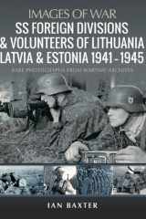 SS Foreign Divisions & Volunteers of Lithuania, Latvia and Estonia, 1941–1945 cover image