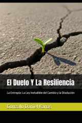 El Duelo Y La Resiliencia - La Entropía: La Ley Ineludible del Cambio y la Disolución cover image