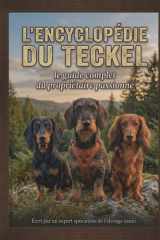 L'Encyclopédie du Teckel: Le guide complet du propriétaire passionné (French Edition) cover image