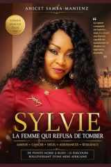 SYLVIE, LA FEMME QUI REFUSA DE TOMBER: De Pointe-Noire à Blois, l’histoire bouleversante d’une mère africaine face au cancer, au deuil et au silence des assurances (French Edition) cover image