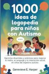 1000 ideas de logopedia para niños con autismo - Ejercicios divertidos y prácticos para mejorar el habla, el lenguaje y la interacción social en niños del espectro autista cover image