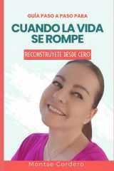 Guía paso a paso para cuando la vida se rompe - Reconstrúyete desde cero cover image