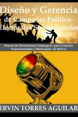 Diseño y Gerencia de Campañas Político-Electorales Subnacionales - Manual de Orientaciones Estratégicas para Contextos Departamentales y Municipales de Bolivia cover image